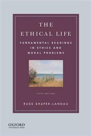 The Ethical Life : Fundamental Readings in Ethics and Moral Problems | 5:e upplagan