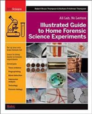 Illustrated Guide to Home Forensic Science Experiments | 1:a upplagan