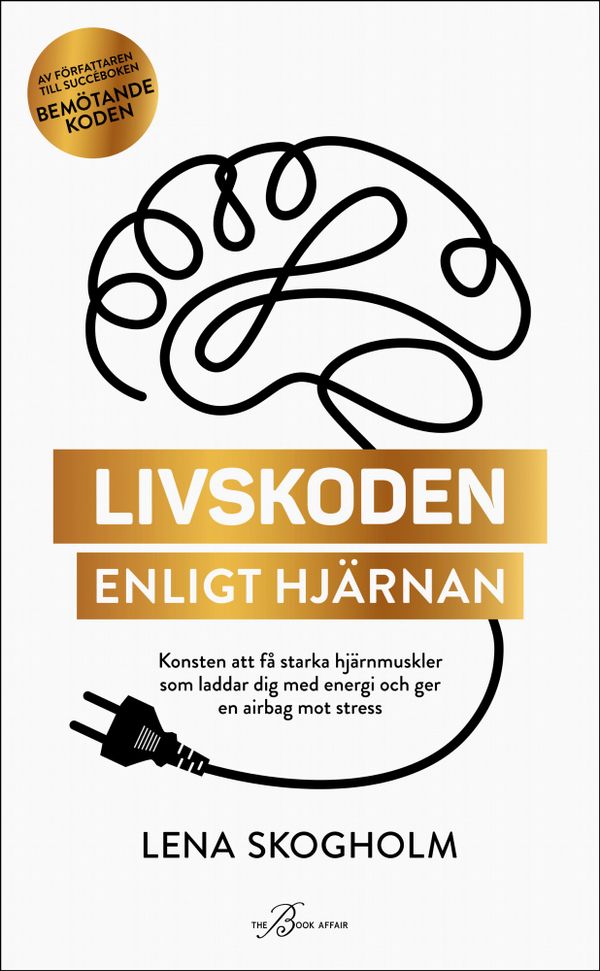 Livskoden enligt hjärnan - bygg starka hjärnmuskler - | 0:e upplagan