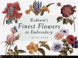 Redoutes Finest Flowers in Embroidery