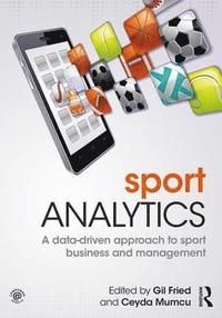 Sports analytics - a data-driven approach to sport business and management