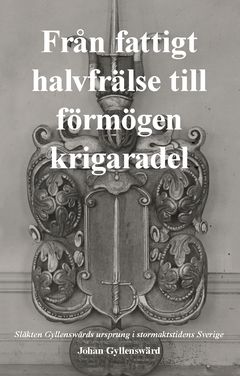 Från fattigt halvfrälse till förmögen krigaradel | 1:a upplagan