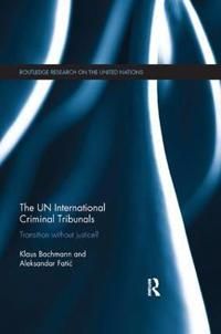 The UN International Criminal Tribunals | 1:a upplagan