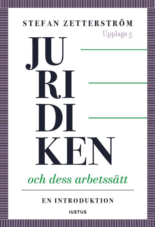 Juridiken och dess arbetssätt : en introduktion | 5:e upplagan