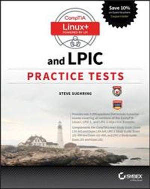 CompTIA Linux+ and LPIC Practice Tests: Exams LX0-103/LPIC-1 101-400, LX0-1 | 1:a upplagan