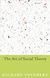 The Art of Social Theory