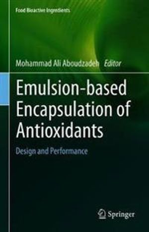 Emulsion?based Encapsulation of Antioxidants | 1:a upplagan