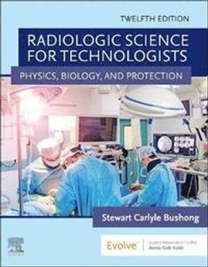 Radiologic Science for Technologists | 12:e upplagan