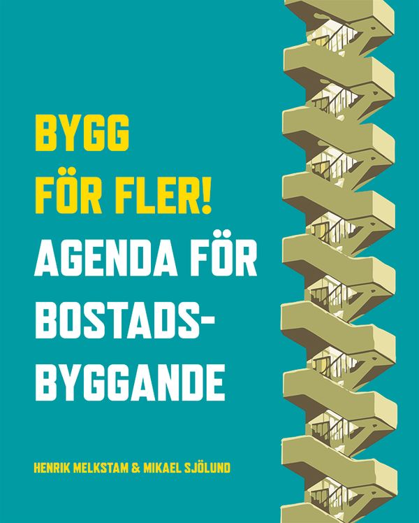 Bygg för fler! Agenda för bostadsbyggande | 0:e upplagan