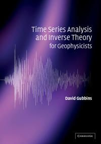 Time Series Analysis and Inverse Theory for Geophysicists | 0:e upplagan