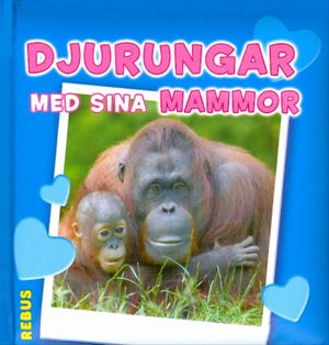 Djurungar med sina mammor