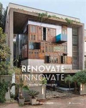 Renovate innovate - reclaimed and upcycled homes