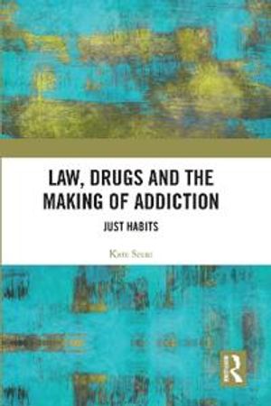 Law, Drugs and the Making of Addiction | 1:a upplagan