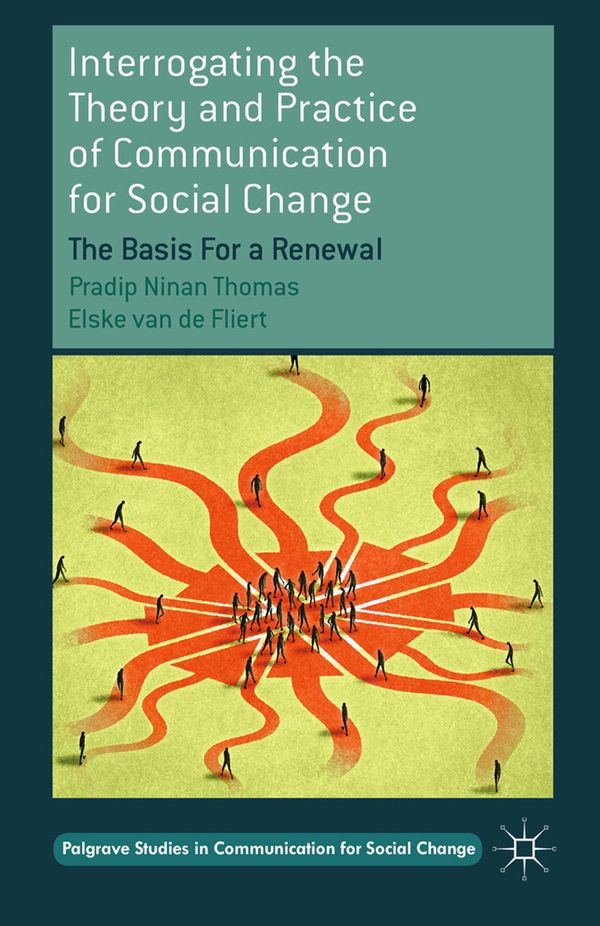Interrogating the Theory and Practice of Communication for Social Change | 1:a upplagan