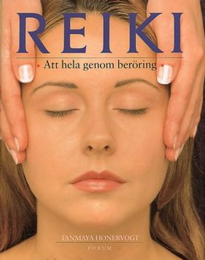 REIKI. Att hela genom beröring