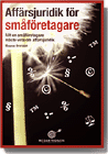 Affärsjuridik för småföretagare : allt en småföretagare måste veta om affärsjuridik | 0:e upplagan