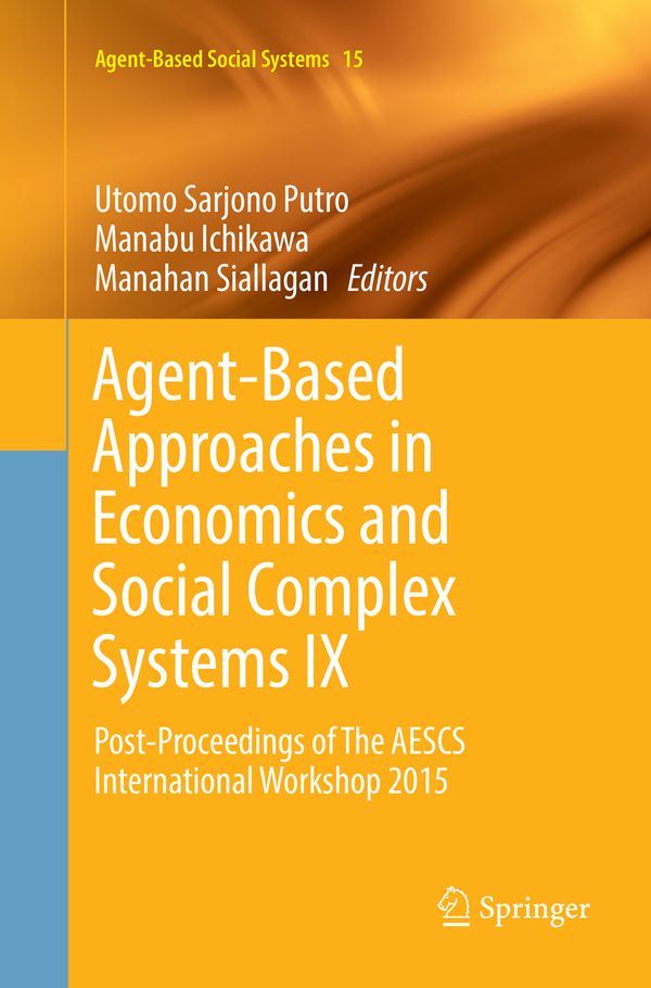 Agent-Based Approaches in Economics and Social Complex Systems IX | 1:a upplagan