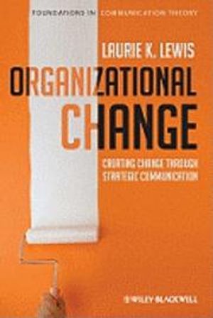 Organizational Change: Creating Change Through Strategic Communication | 1:a upplagan