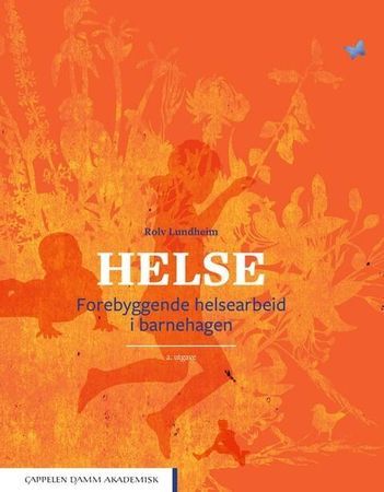 Helse - forebyggende helsearbeid i barnehagen | 0:e upplagan