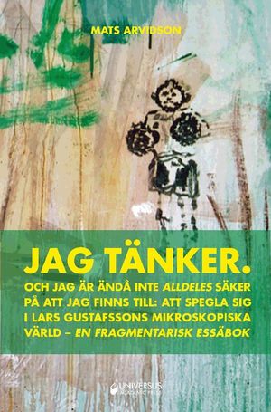 Jag tänker : Och jag är ändå inte alldeles säker på att jag finns till: | 1:a upplagan