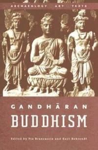 Gandharan buddhism - archaeology, art, and texts | 0:e upplagan