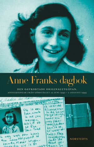 Anne Franks dagbok : den oavkortade originalutgåvan - anteckningar från gömstället 12 juni 1942 - 1 augusti 1944 | 4:e upplagan