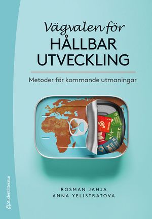 Vägvalen för hållbar utveckling : metoder för kommande utmaningar | 1:a upplagan