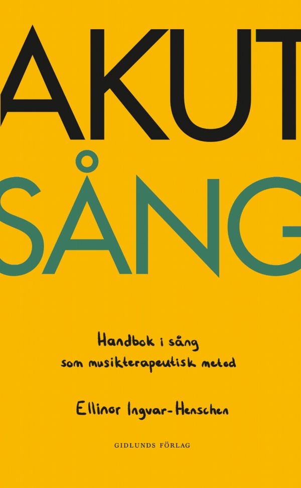 Akut sång - Handbok i sång som musikterapeutisk metod | 0:e upplagan