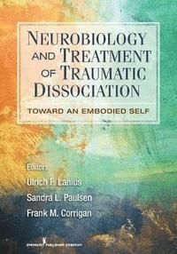 Neurobiology and Treatment of Traumatic Dissociation | 0:e upplagan