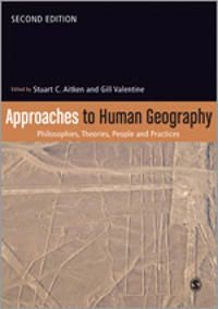 Approaches to Human Geography : Philosophies, Theories, People and Practices | 2:a upplagan