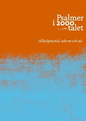 Psalmer i 2000-talet : allhelgonatid, advent o jul