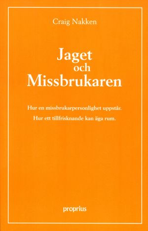 Jaget och missbrukaren : hur en missbrukarpersonlighet uppstår : hur ett ti