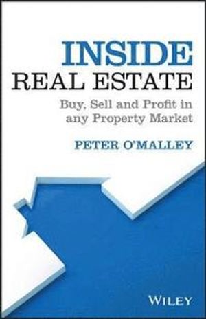 Inside Real Estate: Buy, Sell and Profit in any Property Market | 1:a upplagan