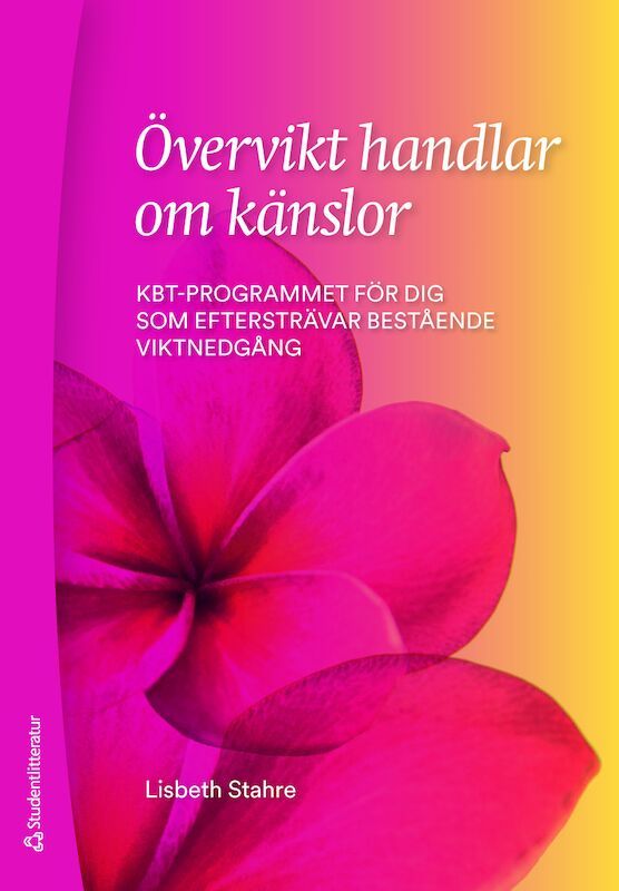 Övervikt handlar om känslor - KBT-programmet för dig som eftersträvar bestående viktnedgång | 4:e upplagan