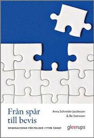 Från spår till bevis : Kriminalteknik för poliser i yttre tjänst | 1:a upplagan