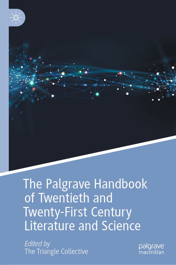 The Palgrave Handbook of Twentieth and Twenty-First Century Literature and Science | 1:a upplagan