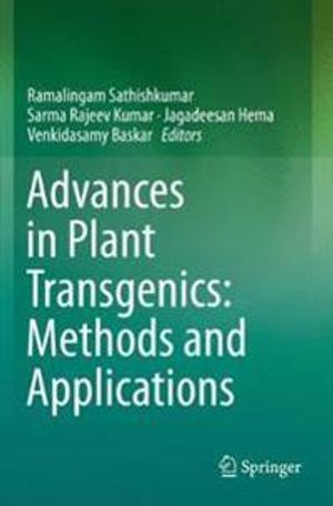 Advances in Plant Transgenics: Methods and Applications | 1:a upplagan