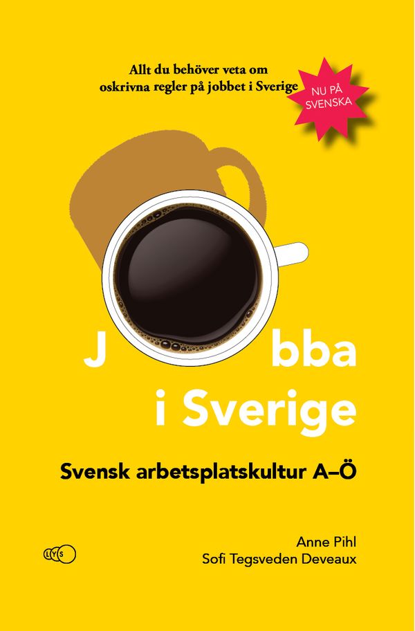 Jobba i Sverige: Svensk arbetsplatskultur A-Ö | 1:a upplagan