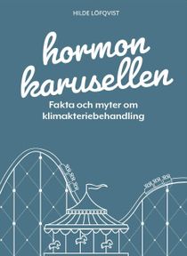 Hormonkarusellen: Fakta och myter om Klimakteriebehandling