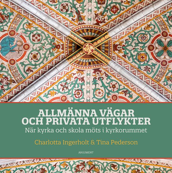 Allmänna vägar och privata utflykter : när kyrka och skola möts i kyrkorummet | 0:e upplagan