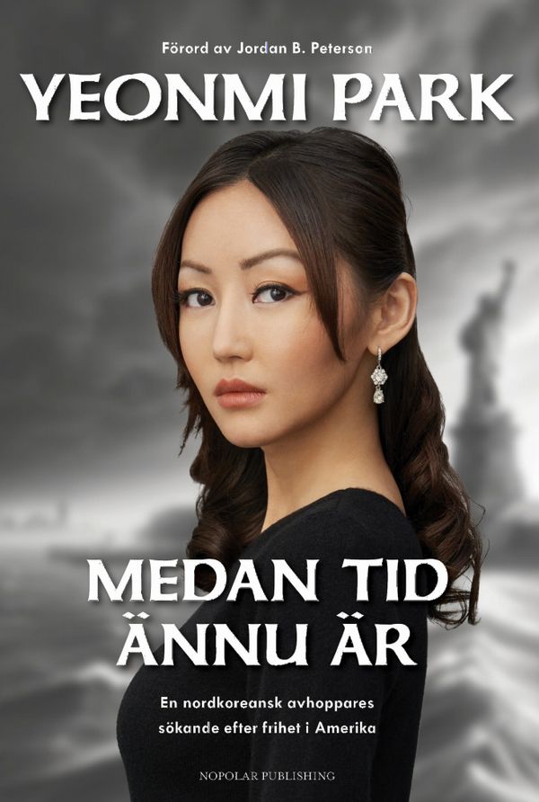 Medan tid ännu är: En nordkoreansk avhoppares sökande efter frihet i Väst | 0:e upplagan