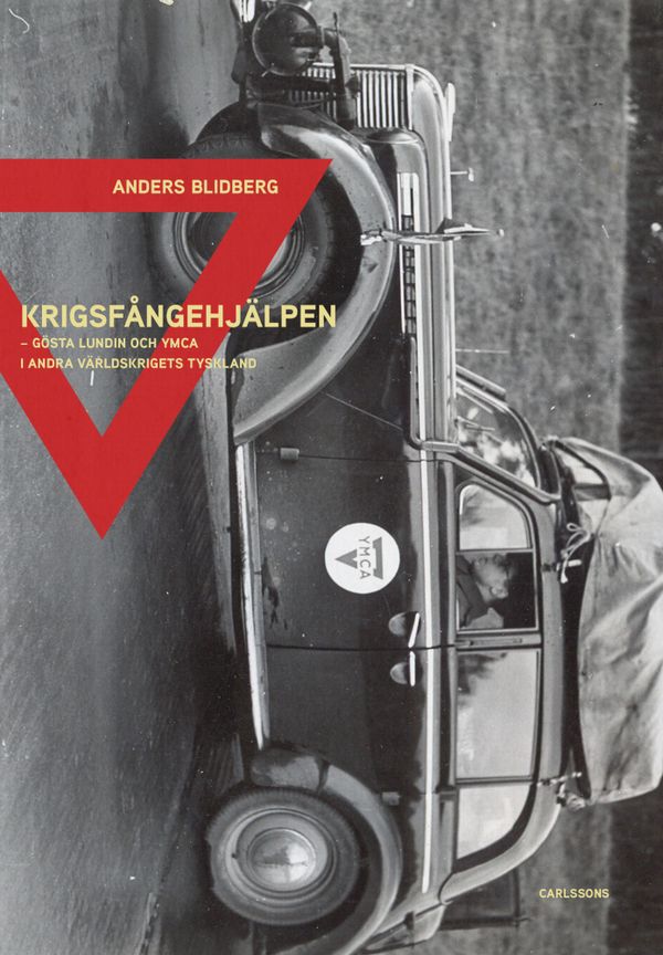 Krigsfångehjälpen - Gösta Lundin och YMCA i andra världskrigets Tyskland | 0:e upplagan