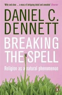 Breaking the spell - religion as a natural phenomenon | 0:e upplagan