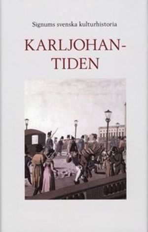 Signums svenska kulturhistoria. Karl Johantiden | 1:a upplagan