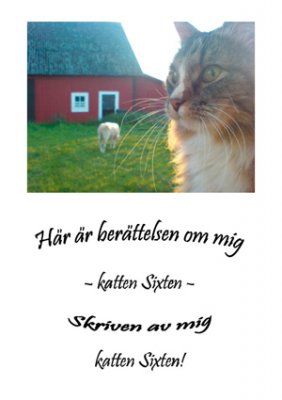 Här är berättelsen om mig - katten Sixten | 0:e upplagan