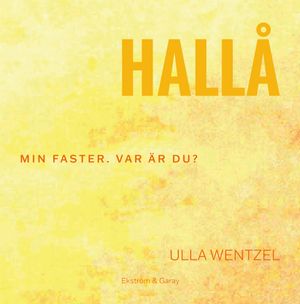 Hallå min faster. Var är du? | 1:a upplagan