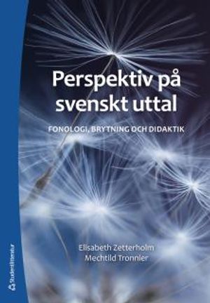 Perspektiv på svenskt uttal - Fonologi, brytning och didaktik | 1:a upplagan