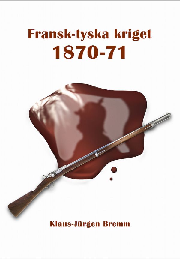 Fransk-tyska kriget 1870-71 | 0:e upplagan