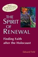 Spirit Of Renewal : Finding Faith After the Holocaust