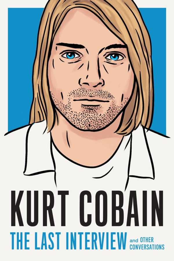 Kurt Cobain: The Last Interview | 0:e upplagan